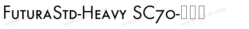 FuturaStd-Heavy SC70字体转换 FuturaStd-Heavy SC70字体转换